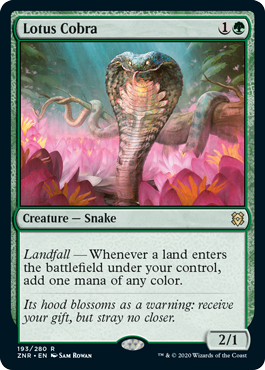 Lotus Cobra
 Landfall — Whenever a land enters the battlefield under your control, add one mana of any color.